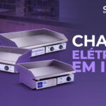 Como escolher a Chapa Elétrica ideal?